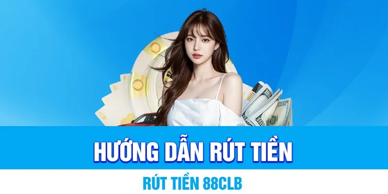 Rút Tiền 88CLB - Chuyển Thưởng Về Thẻ Ngân Hàng An Toàn Hướng dẫn các bước chuyển thưởng nhà cái