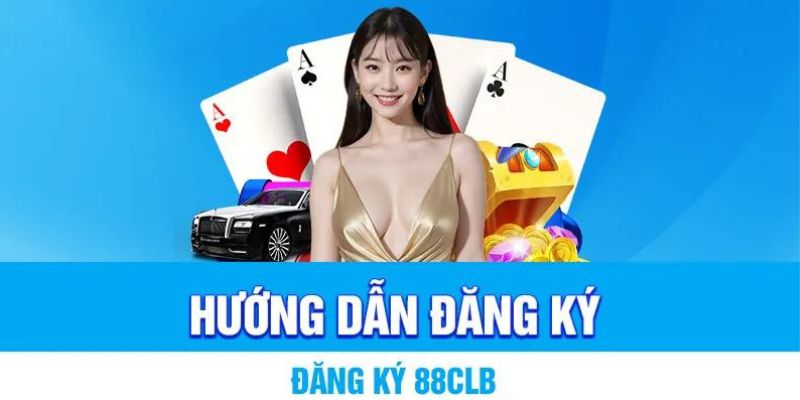 88CLB – Link 88clb Mới Nhất 6/2025 | Không Chơi Đời Không Nể HUong71 dẫn các bước đăng ký đăng nhập vào 88CLB